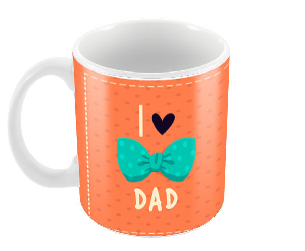 Happy Fathers Day I Love You Dad | #Fathers Day Special  Coffee Mugs