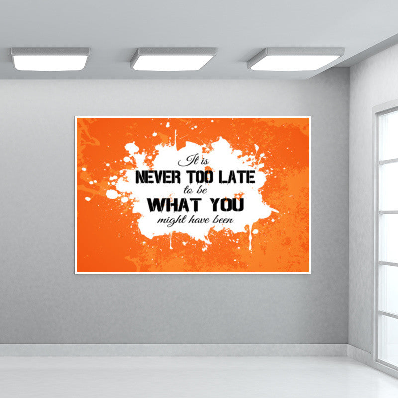 Its Never Too Late to be What you might have been 2 Wall Art