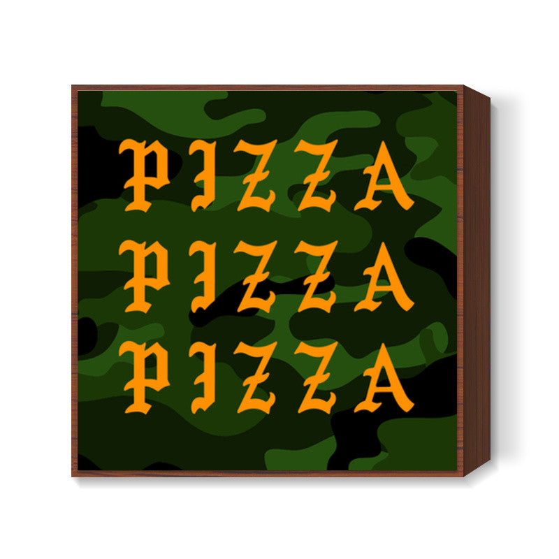 Feel Like Pizza Square Art Prints
