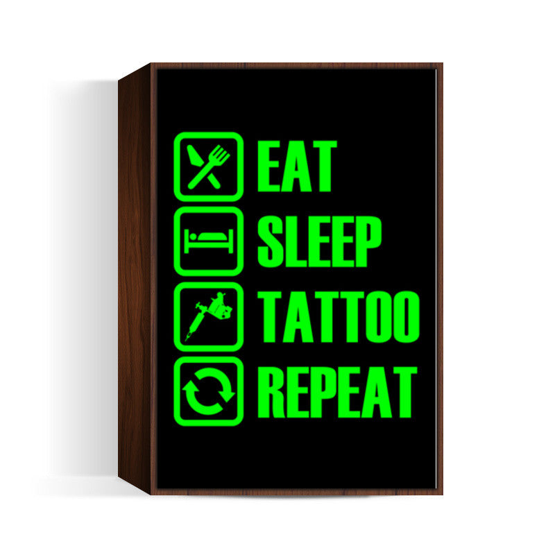 Eat Sleep Tattoo Repeat Wall Art