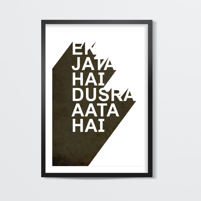 Ek Jata Hai Dusra Aata Hai Wall Art
