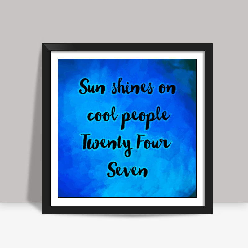Sun Shines Typography Square Art Prints
