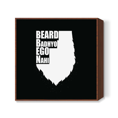 Beard Badhyo Ego Nahi Square Art Prints
