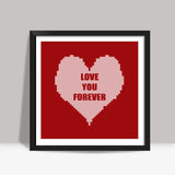 Valentines Day Love You Forever  Square Art Prints
