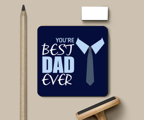 You Are Best Dad Ever Art Illustration | #Fathers Day Special  Coasters