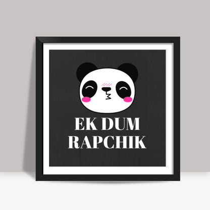 EK DUM RAPCHIK Square Art Prints
