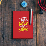 Talk Less Do More  Notebook