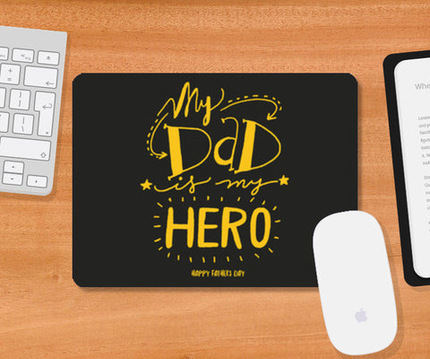 My Dad Is My Hero | #Fathers Day Special  Mousepad