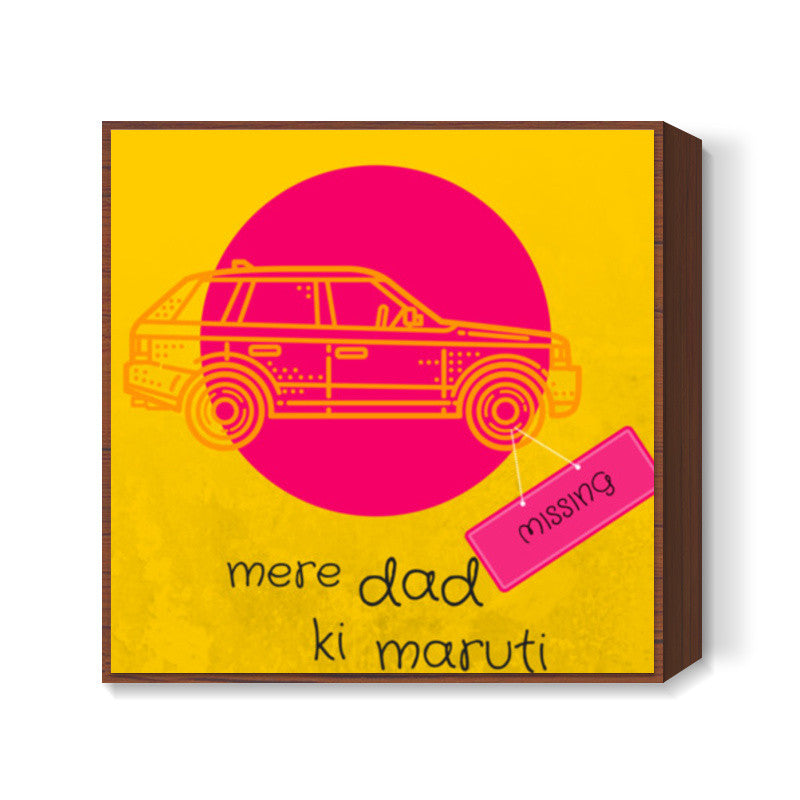 Mere Dad Ki Maruti #yrf Square Art Prints