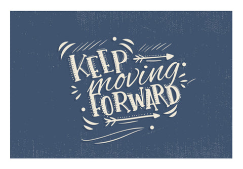 Keep Moving Forward  Wall Art