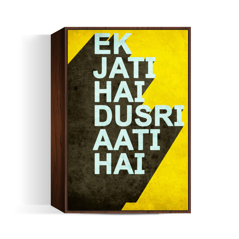 Ek Jati Hai Dusri Aati Hai Wall Art