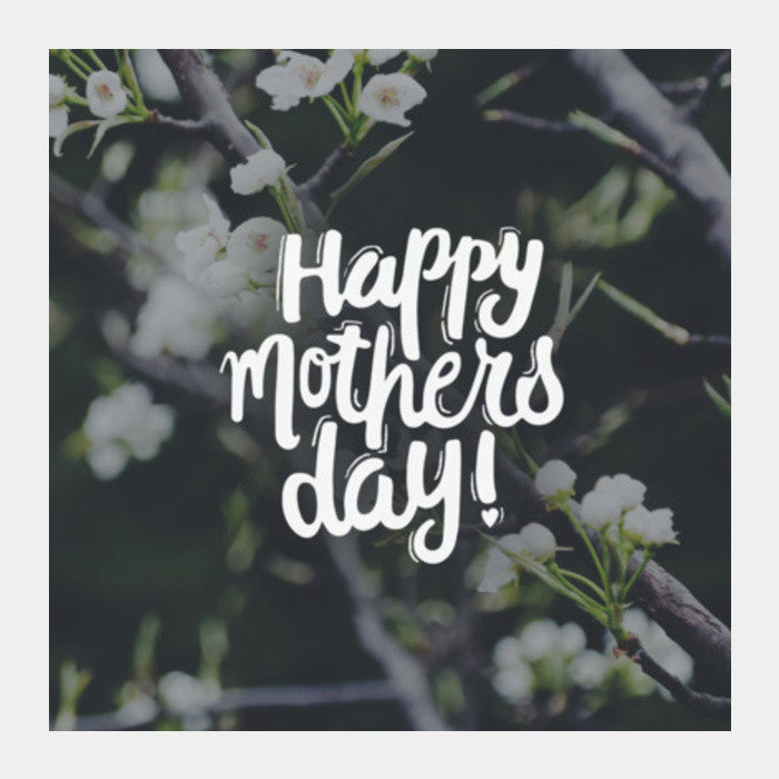 Happy Mothers Day! Square Art Prints