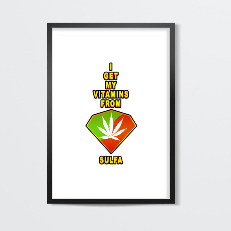 I Get My Vitamins From Sulfa Wall Art