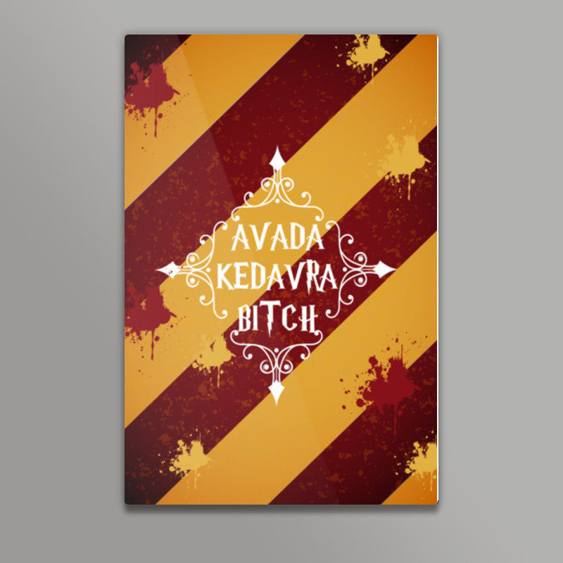 AVADA KEDAVRA BITCH Wall Art