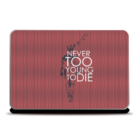 Laptop Skins, Never too young to DIE Laptop Skin