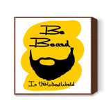 be beard Square Art Prints
