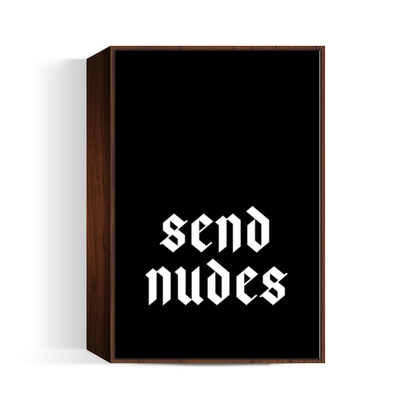 Send Nudes 1 Wall Art