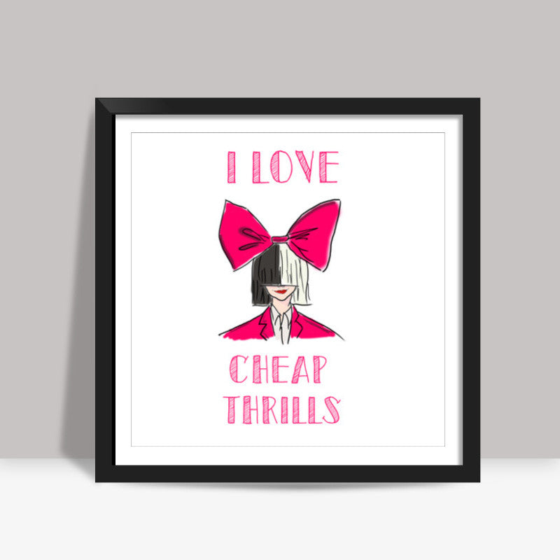 CHEAP THRILLS Square Art Prints