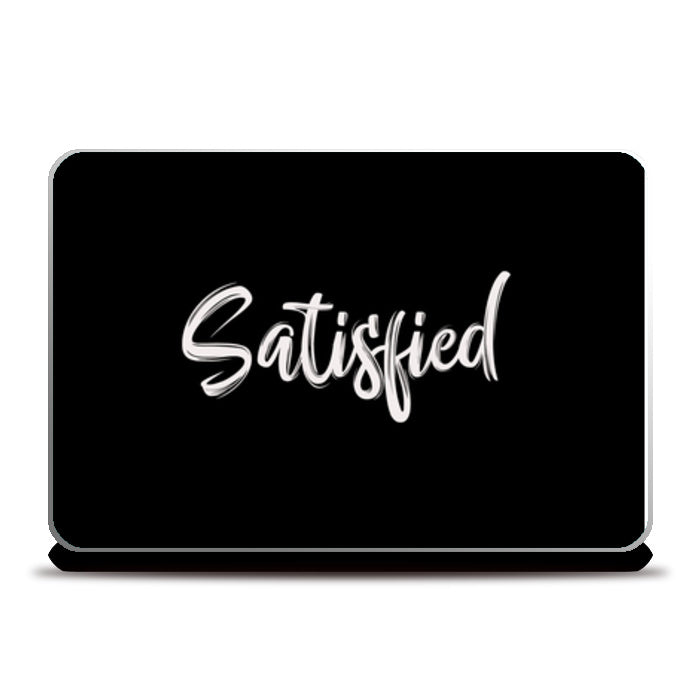 Satisfied Laptop Skins