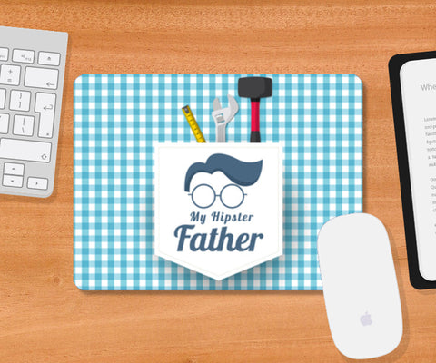 My Hipster father | #Fathers Day Special  Mousepad