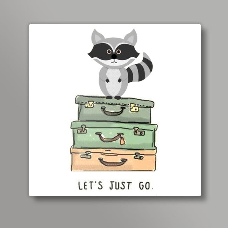 LETS JUST GO! 2 Square Art Prints