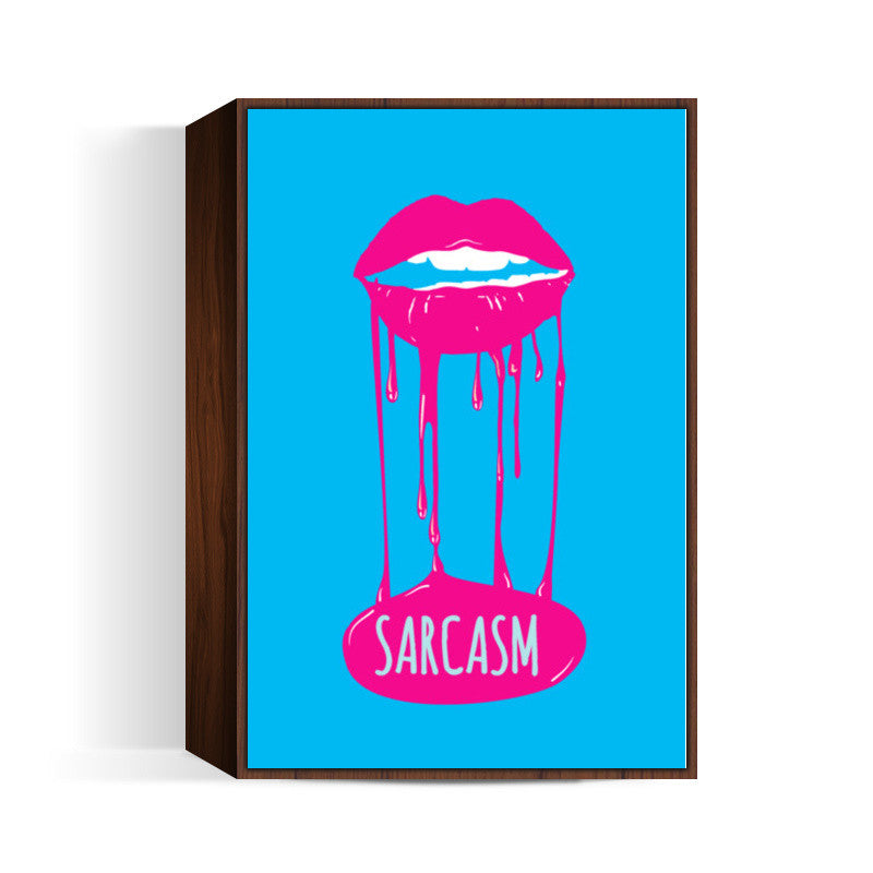 Dripping Sarcasm Wall Art | Dhwani Mankad