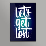 lets get lost Wall Art