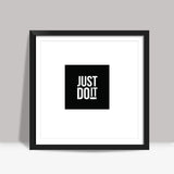 Just Do It Square Art Prints