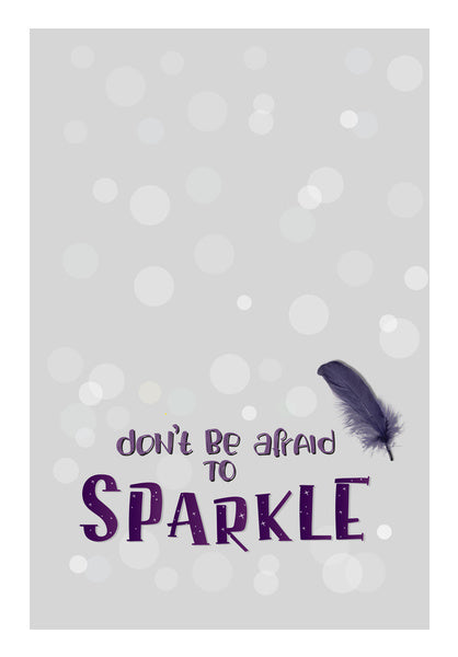 Dont be afraid to sparkle Wall Art
