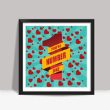YOU ARE NUMBER ONE! Square Art Prints