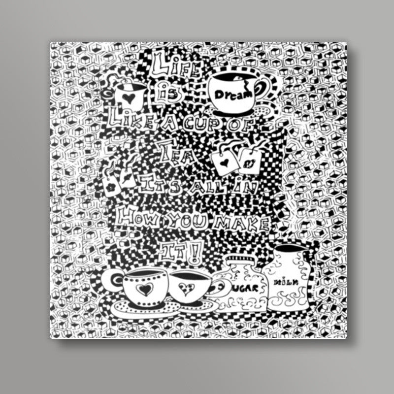 Life is like a cuppa tea Square Art Prints