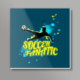 Soccer Fanatic Square Art Prints