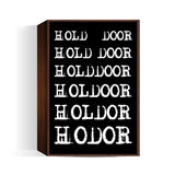 Hold the Door | HODOR 2 ! Wall Art