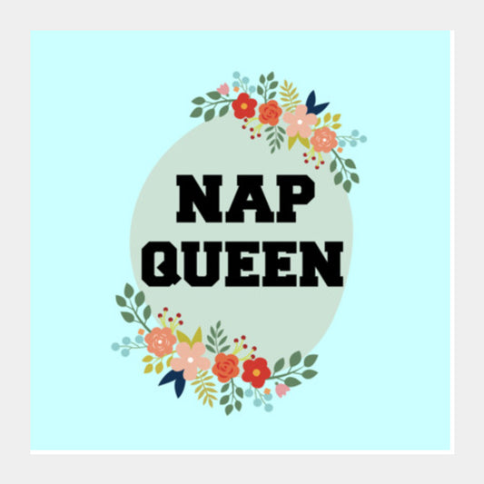 Nap Queen Square Art Prints