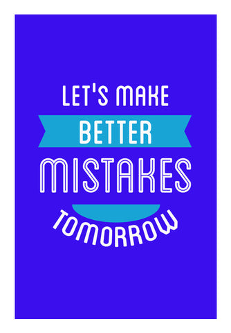 Lets Make Better Mistakes Tomorrow  Wall Art