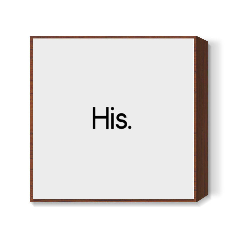 His. Square Art Prints