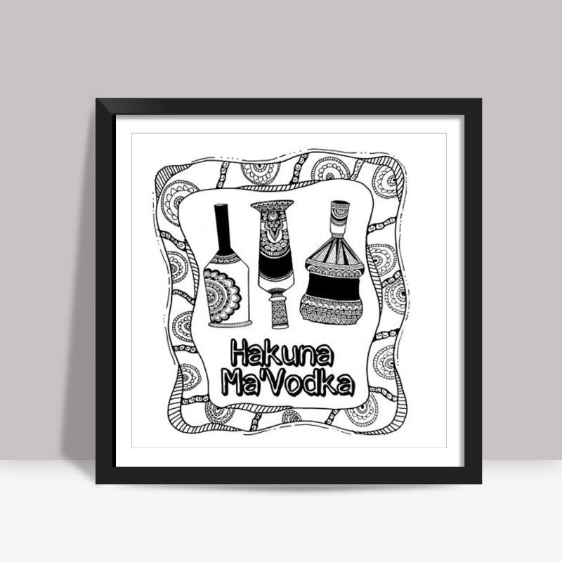 Hakuna MaVodka Square Art Prints