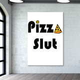 pizza slut Wall Art