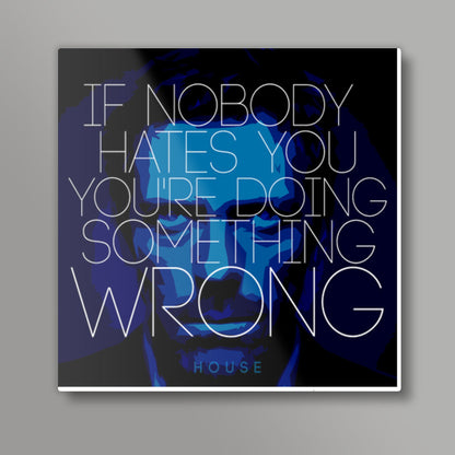 House MD Quote Square Art Prints