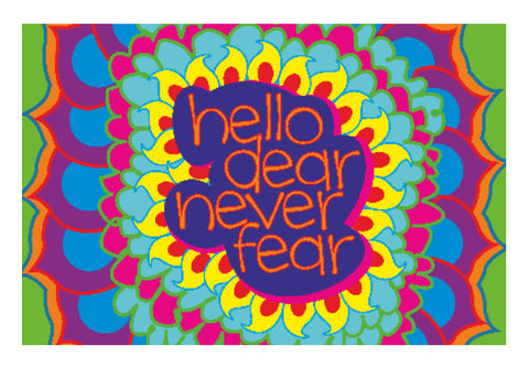 Wall Art, Hello Dear Never Fear Poster | Dhwani Mankad, - PosterGully