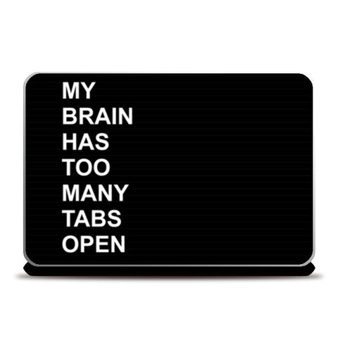 Too many open tabs humor Laptop Skins