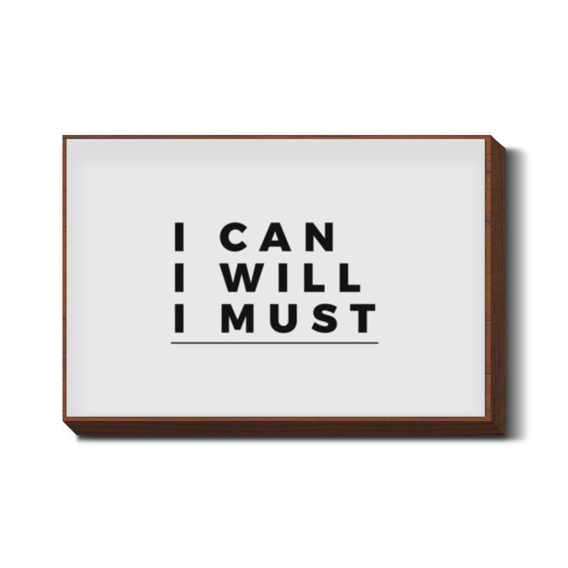 I CAN, I WILL, I MUST | Motivation Wall Art