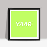 Yaar Square Art Prints