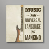 Music is the Universal Language of Mankind Square Art Prints