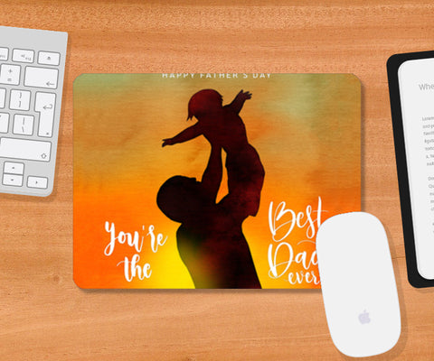 You Are The Best Dad Ever | #Fathers Day Special  Mousepad