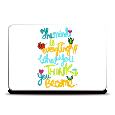 The Mind Is Everything Laptop Skins
