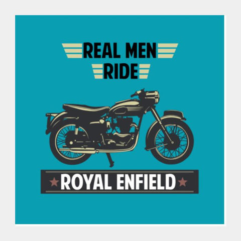 PosterGully Specials, REAL MEN RIDE ROYAL ENFIELD Square Art Prints