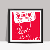 Love Is a MixTape Square Art Prints