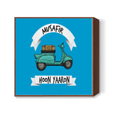 Musafir Hoon Yaroon - Wander Square Art Prints