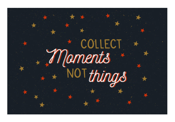 Collect Moments Not Things Wall Art